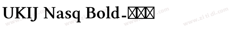 UKIJ Nasq Bold字体转换